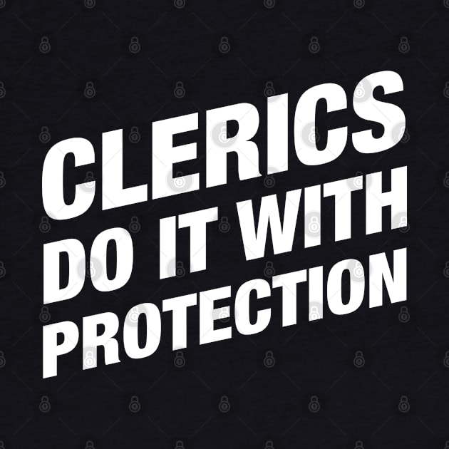 Clerics Do It With Protection Tabletop RPG by pixeptional